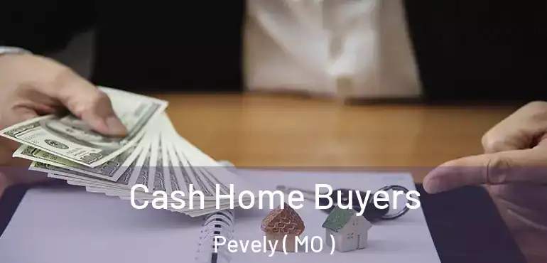  Cash Home Buyers Pevely ( MO )
