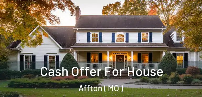 Cash Offer For House Affton ( MO )