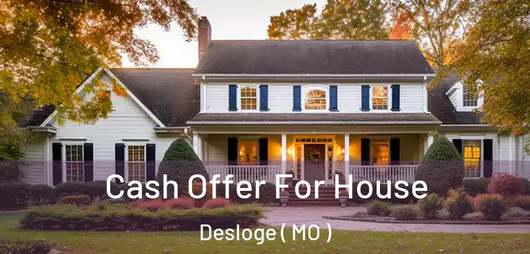  Cash Offer For House Desloge ( MO )