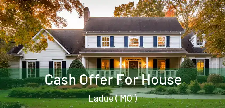  Cash Offer For House Ladue ( MO )