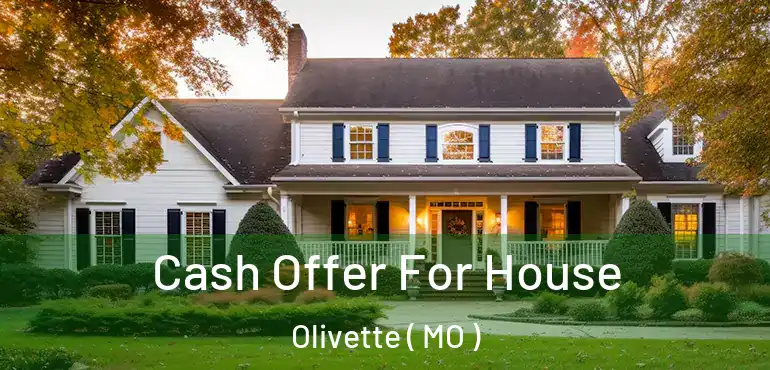  Cash Offer For House Olivette ( MO )
