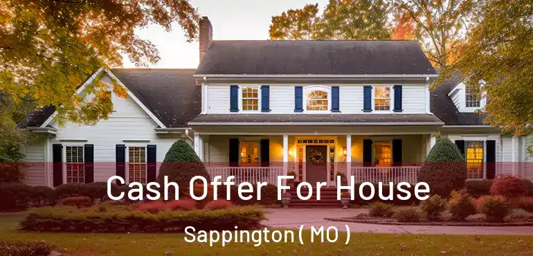  Cash Offer For House Sappington ( MO )