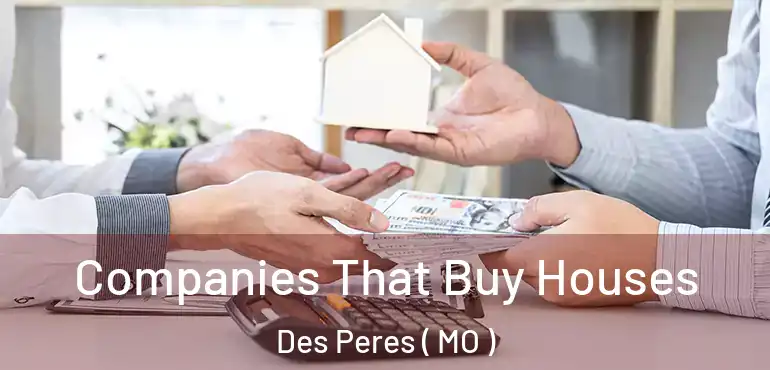  Companies That Buy Houses Des Peres ( MO )