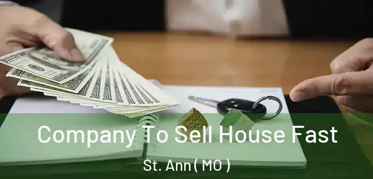  Company To Sell House Fast St. Ann ( MO )
