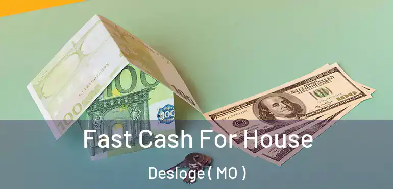  Fast Cash For House Desloge ( MO )