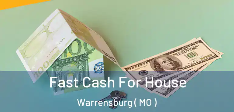  Fast Cash For House Warrensburg ( MO )