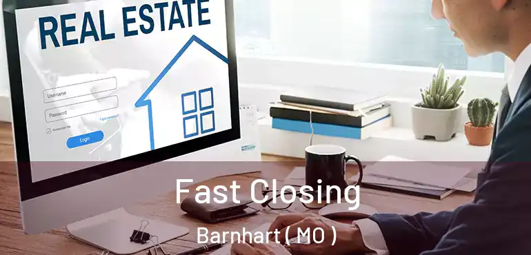  Fast Closing Barnhart ( MO )