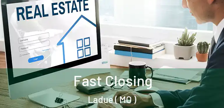  Fast Closing Ladue ( MO )