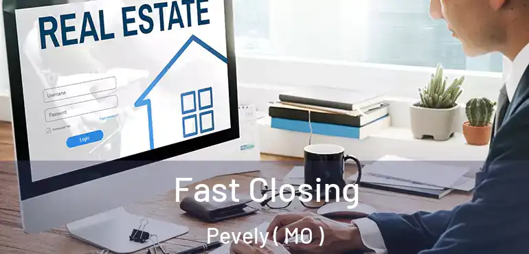 Fast Closing Pevely ( MO )