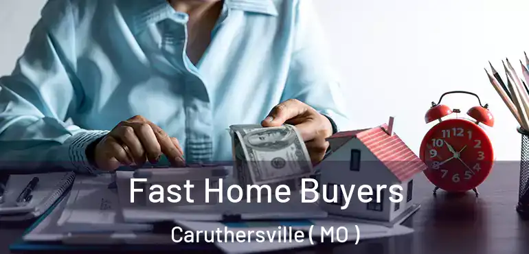  Fast Home Buyers Caruthersville ( MO )