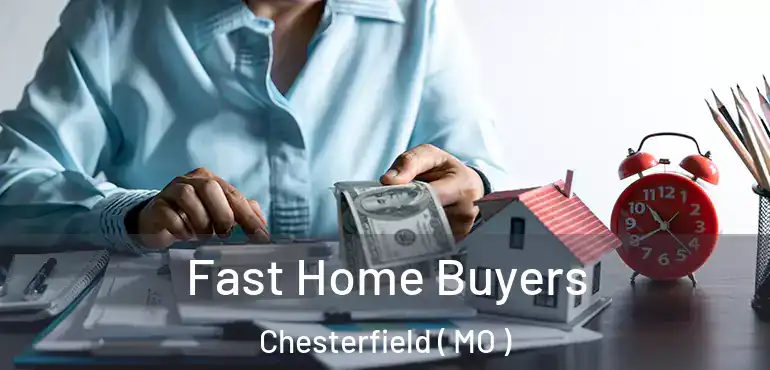  Fast Home Buyers Chesterfield ( MO )
