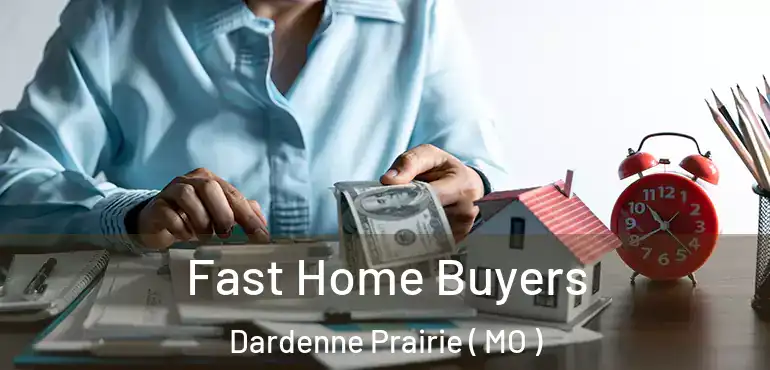 Fast Home Buyers Dardenne Prairie ( MO )