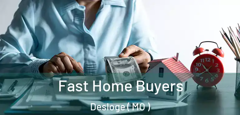  Fast Home Buyers Desloge ( MO )