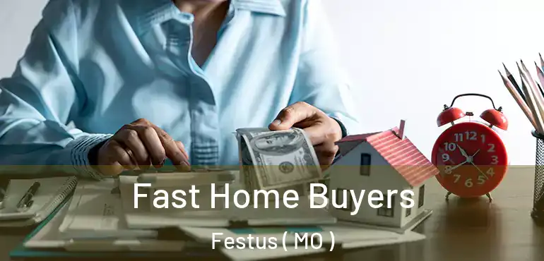  Fast Home Buyers Festus ( MO )