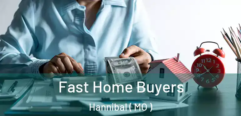  Fast Home Buyers Hannibal ( MO )