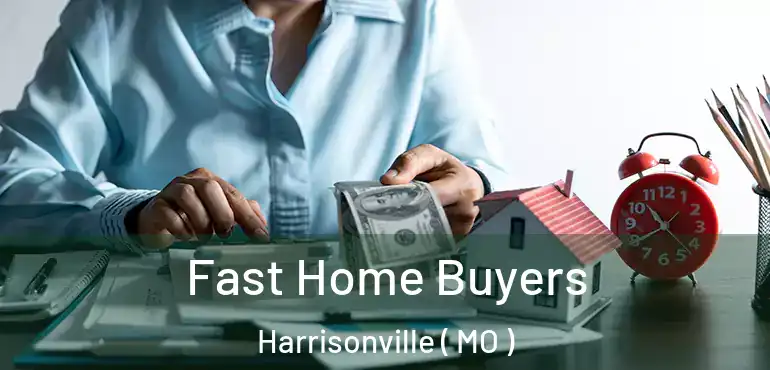  Fast Home Buyers Harrisonville ( MO )