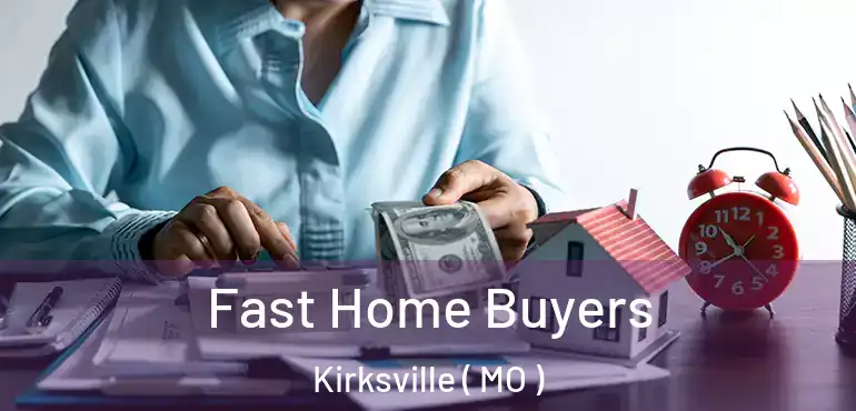  Fast Home Buyers Kirksville ( MO )