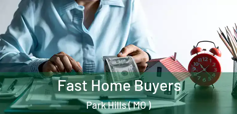  Fast Home Buyers Park Hills ( MO )