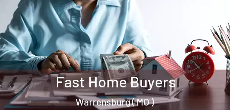  Fast Home Buyers Warrensburg ( MO )