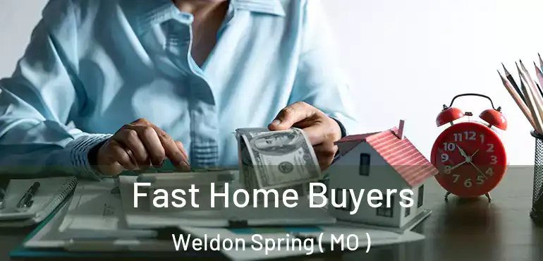  Fast Home Buyers Weldon Spring ( MO )