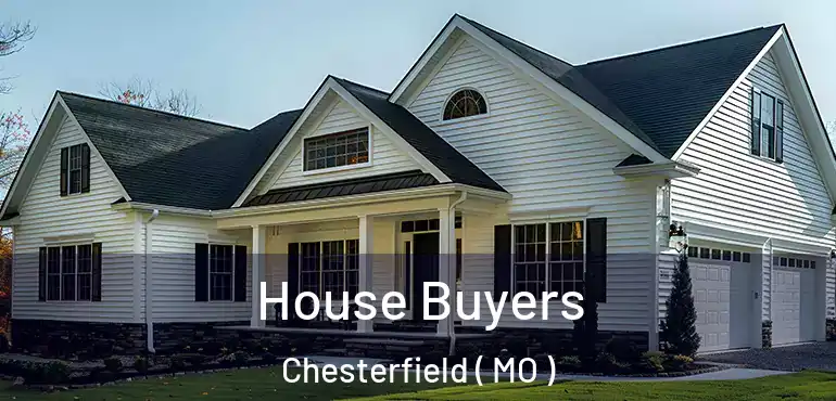  House Buyers Chesterfield ( MO )