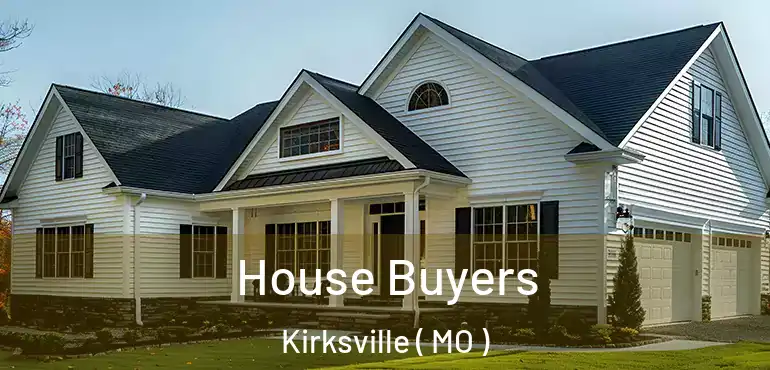  House Buyers Kirksville ( MO )
