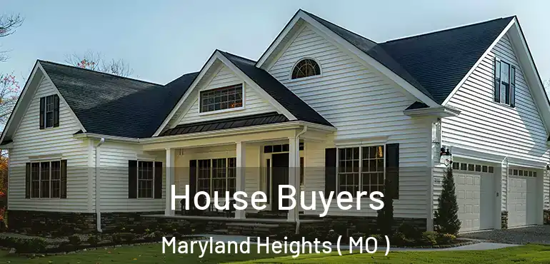  House Buyers Maryland Heights ( MO )