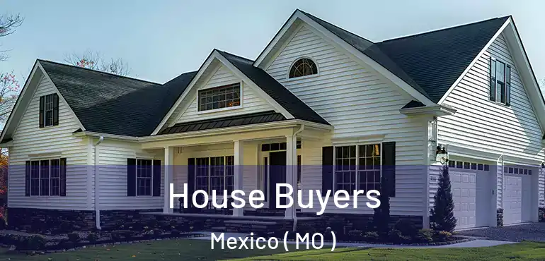  House Buyers Mexico ( MO )