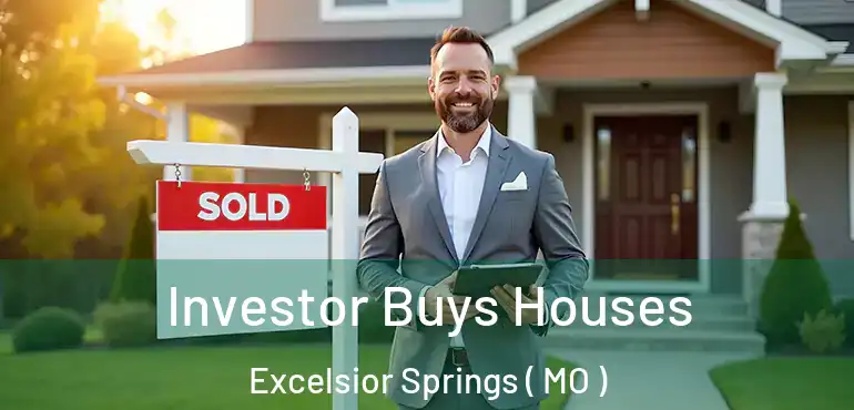  Investor Buys Houses Excelsior Springs ( MO )
