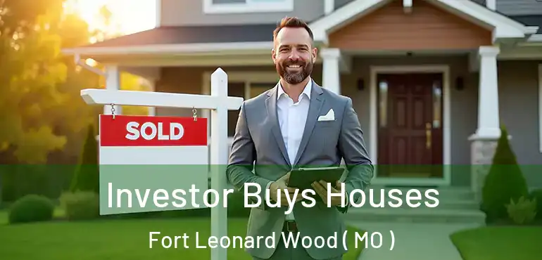  Investor Buys Houses Fort Leonard Wood ( MO )