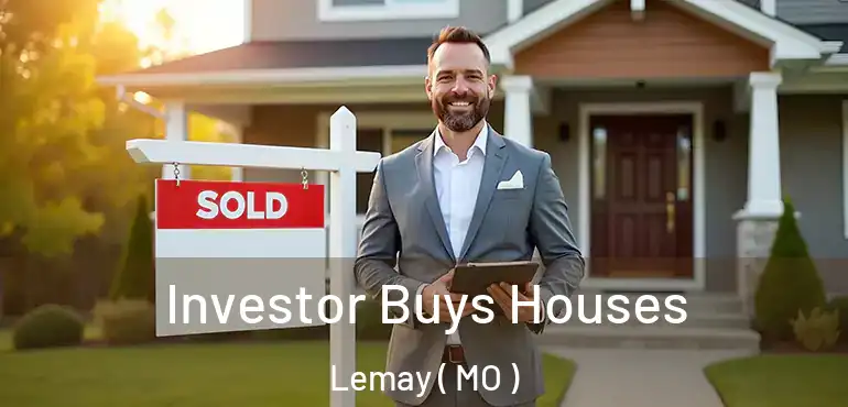  Investor Buys Houses Lemay ( MO )