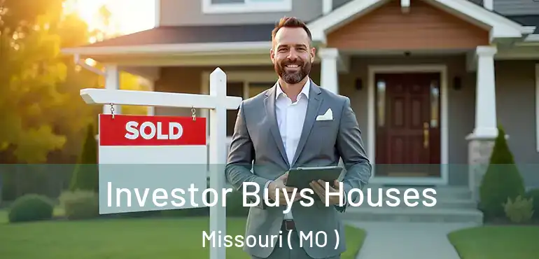  Investor Buys Houses Missouri ( MO )