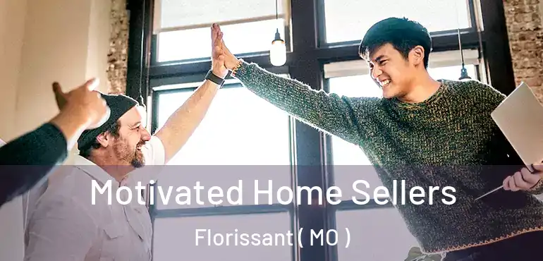  Motivated Home Sellers Florissant ( MO )