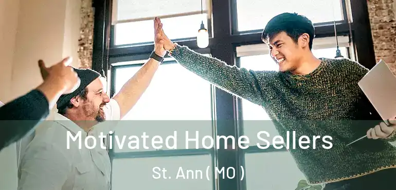  Motivated Home Sellers St. Ann ( MO )