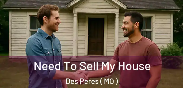  Need To Sell My House Des Peres ( MO )