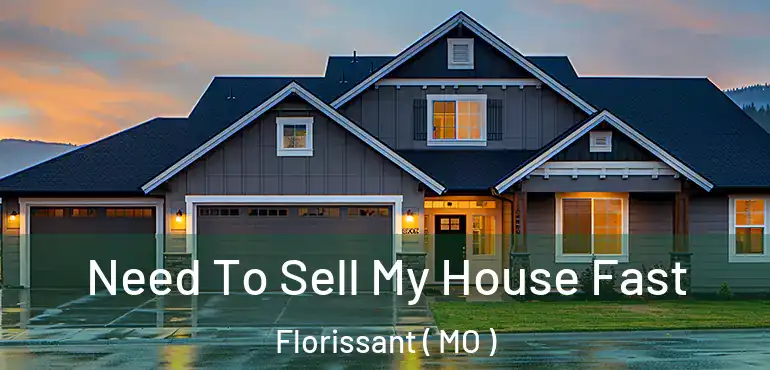  Need To Sell My House Fast Florissant ( MO )