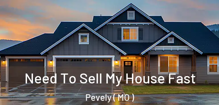  Need To Sell My House Fast Pevely ( MO )