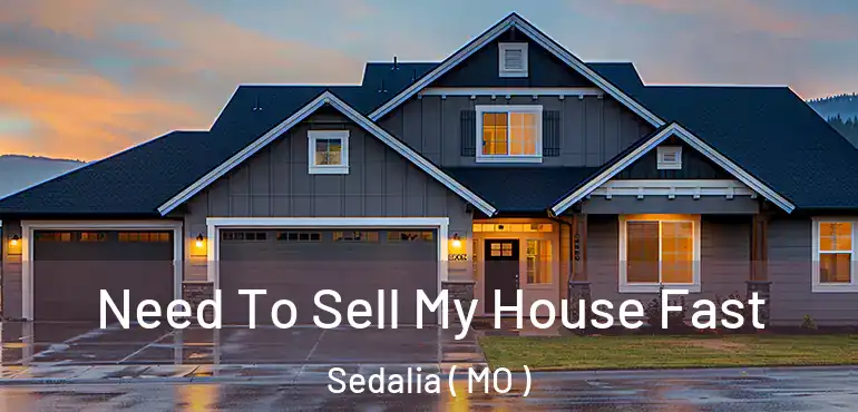  Need To Sell My House Fast Sedalia ( MO )