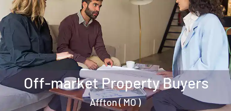  Off-market Property Buyers Affton ( MO )