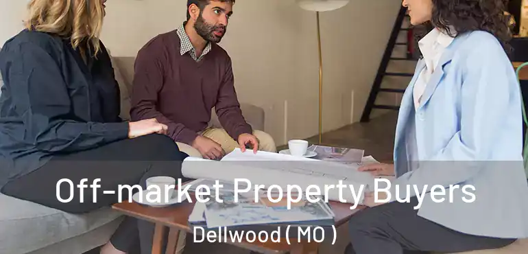  Off-market Property Buyers Dellwood ( MO )