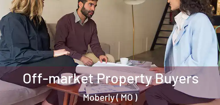  Off-market Property Buyers Moberly ( MO )