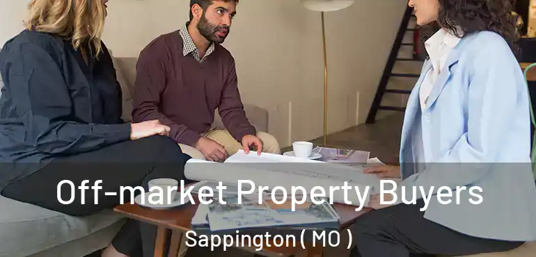  Off-market Property Buyers Sappington ( MO )