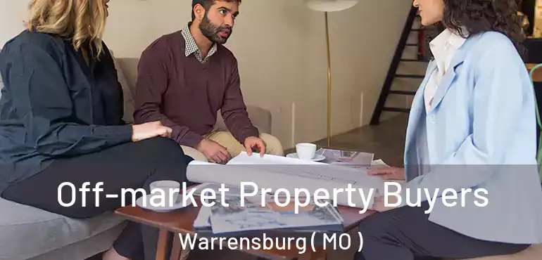  Off-market Property Buyers Warrensburg ( MO )