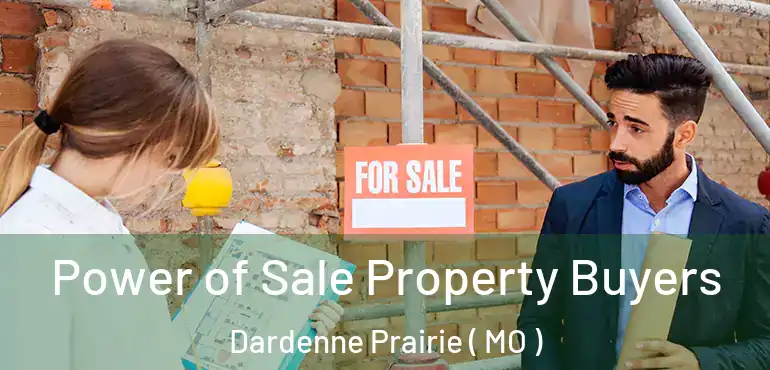  Power of Sale Property Buyers Dardenne Prairie ( MO )