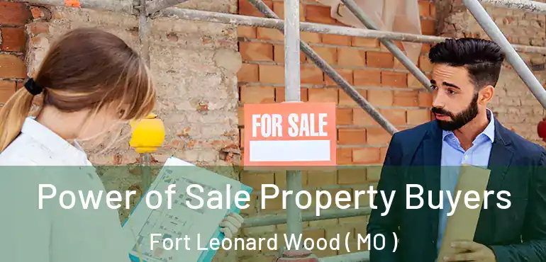  Power of Sale Property Buyers Fort Leonard Wood ( MO )
