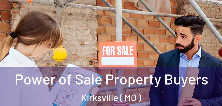  Power of Sale Property Buyers Kirksville ( MO )