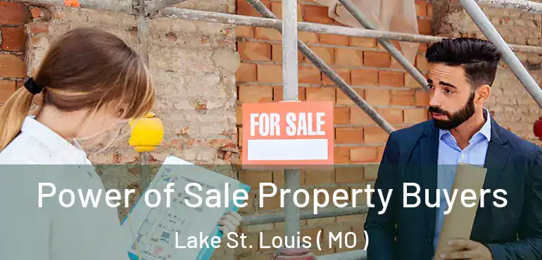  Power of Sale Property Buyers Lake St. Louis ( MO )