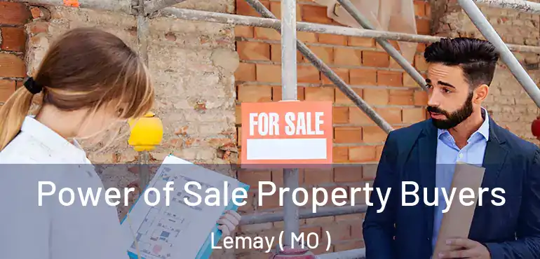  Power of Sale Property Buyers Lemay ( MO )