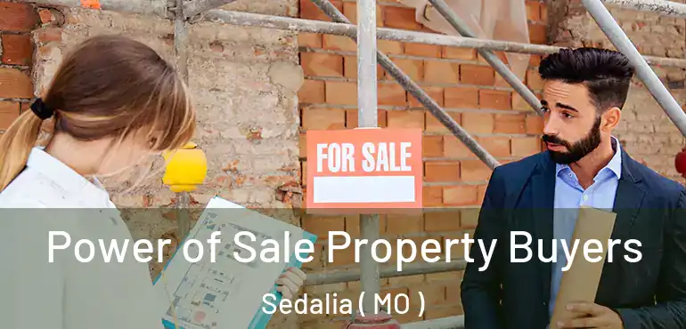  Power of Sale Property Buyers Sedalia ( MO )