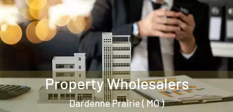  Property Wholesalers Dardenne Prairie ( MO )